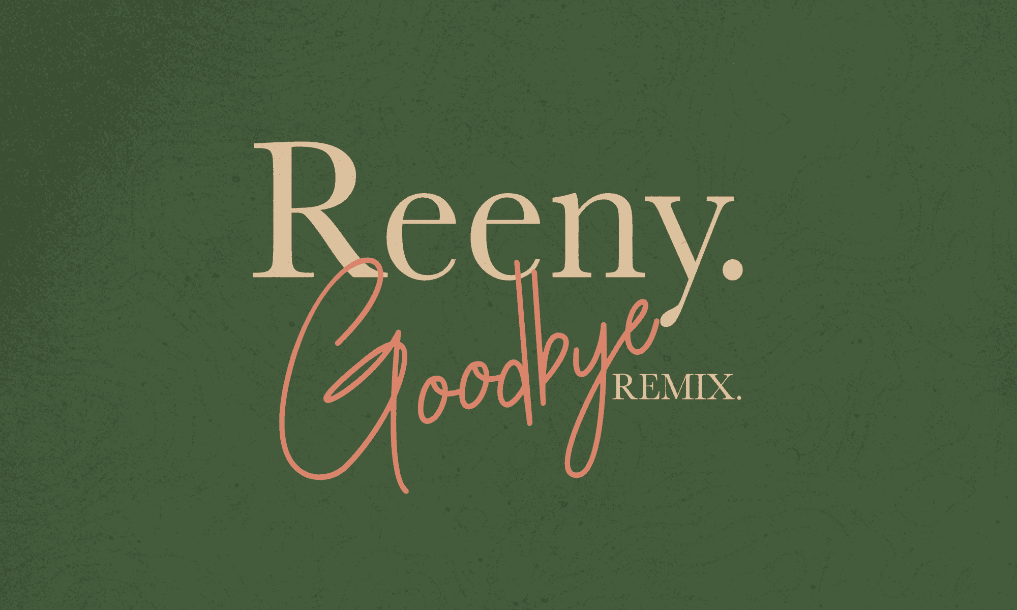 Goodbye remix by Reeny Smith single cover on an olive green background
