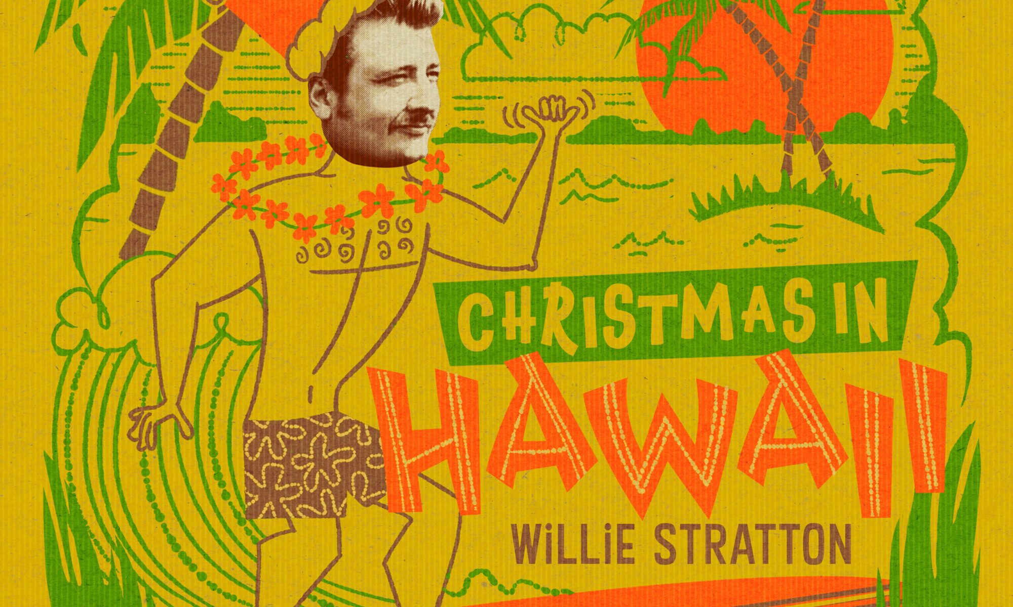 Christmas in Hawaii by Willie Stratton cover of Willie superimposed onto a cartoon of a man in a Christmas hat on a surfboard near palm trees