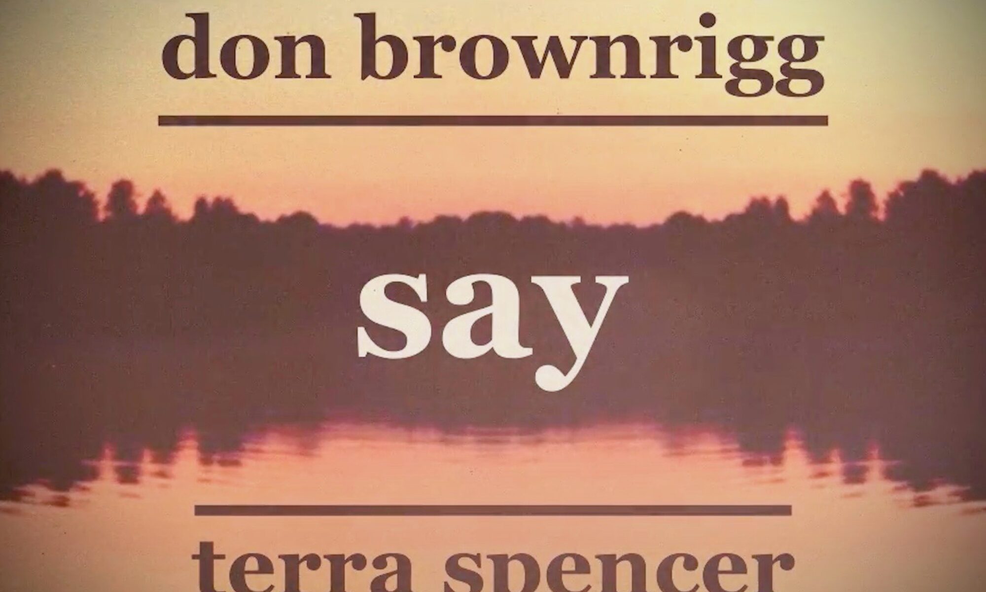 Music single CD cover for Don Brownrigg featuring Terra Spencer for the song Say